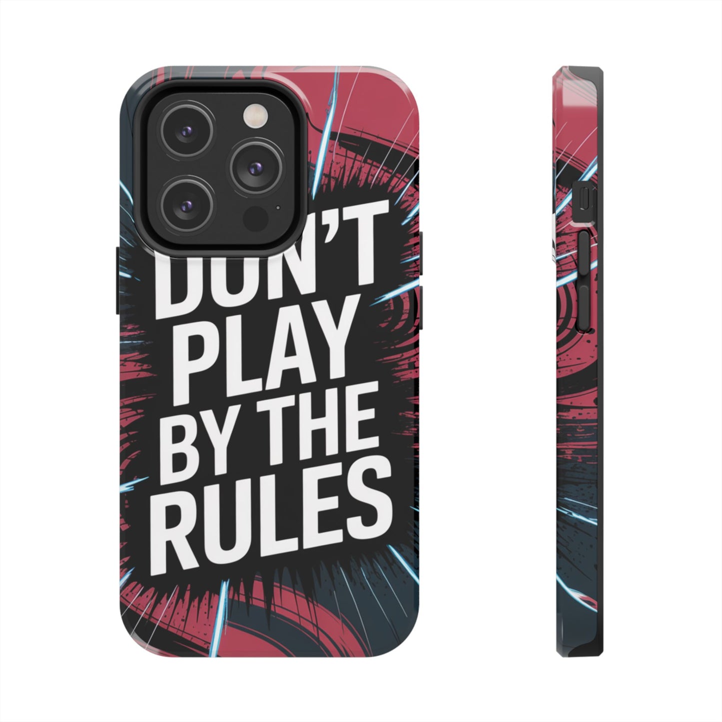 Don't Play By The Rules Phone Case