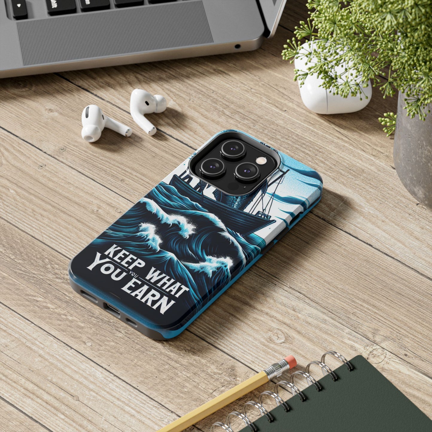 Keep What You Earn Phone Case