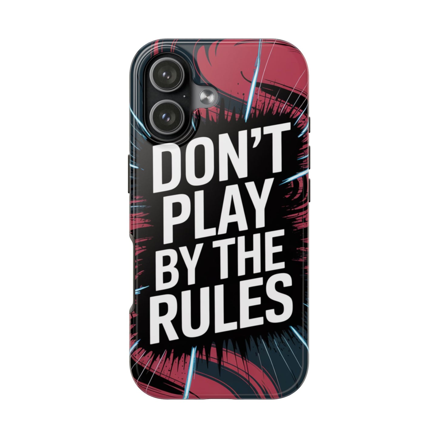 Don't Play By The Rules Phone Case