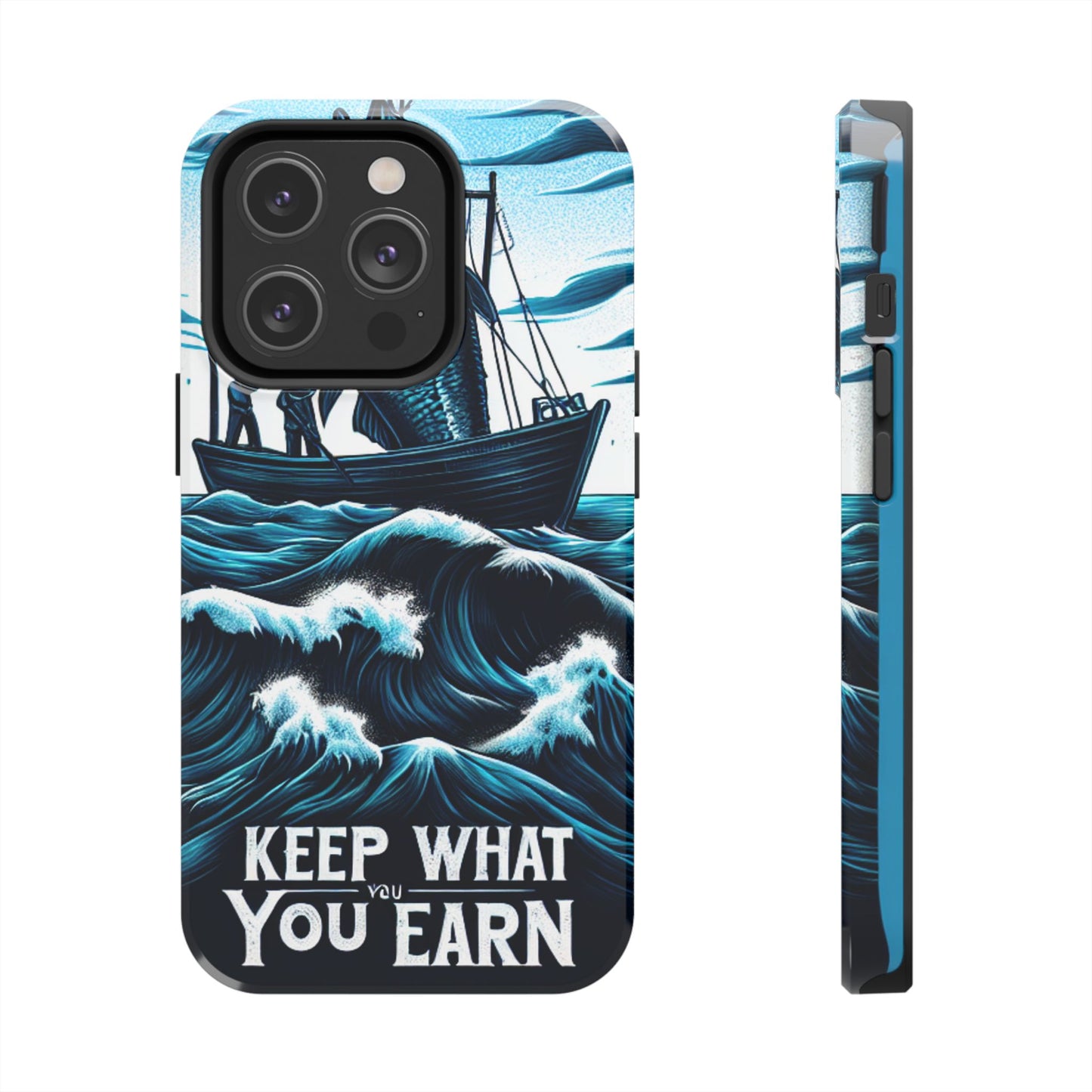 Keep What You Earn Phone Case