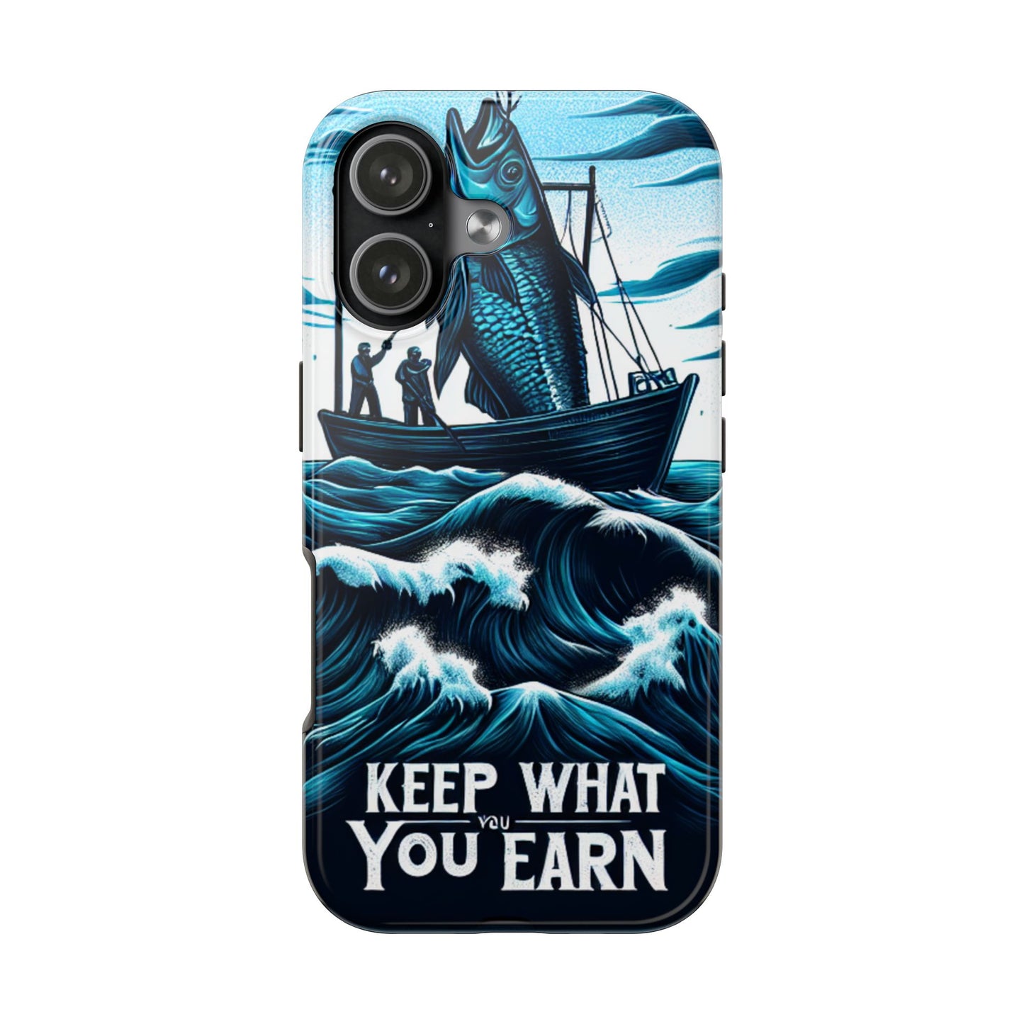 Keep What You Earn Phone Case