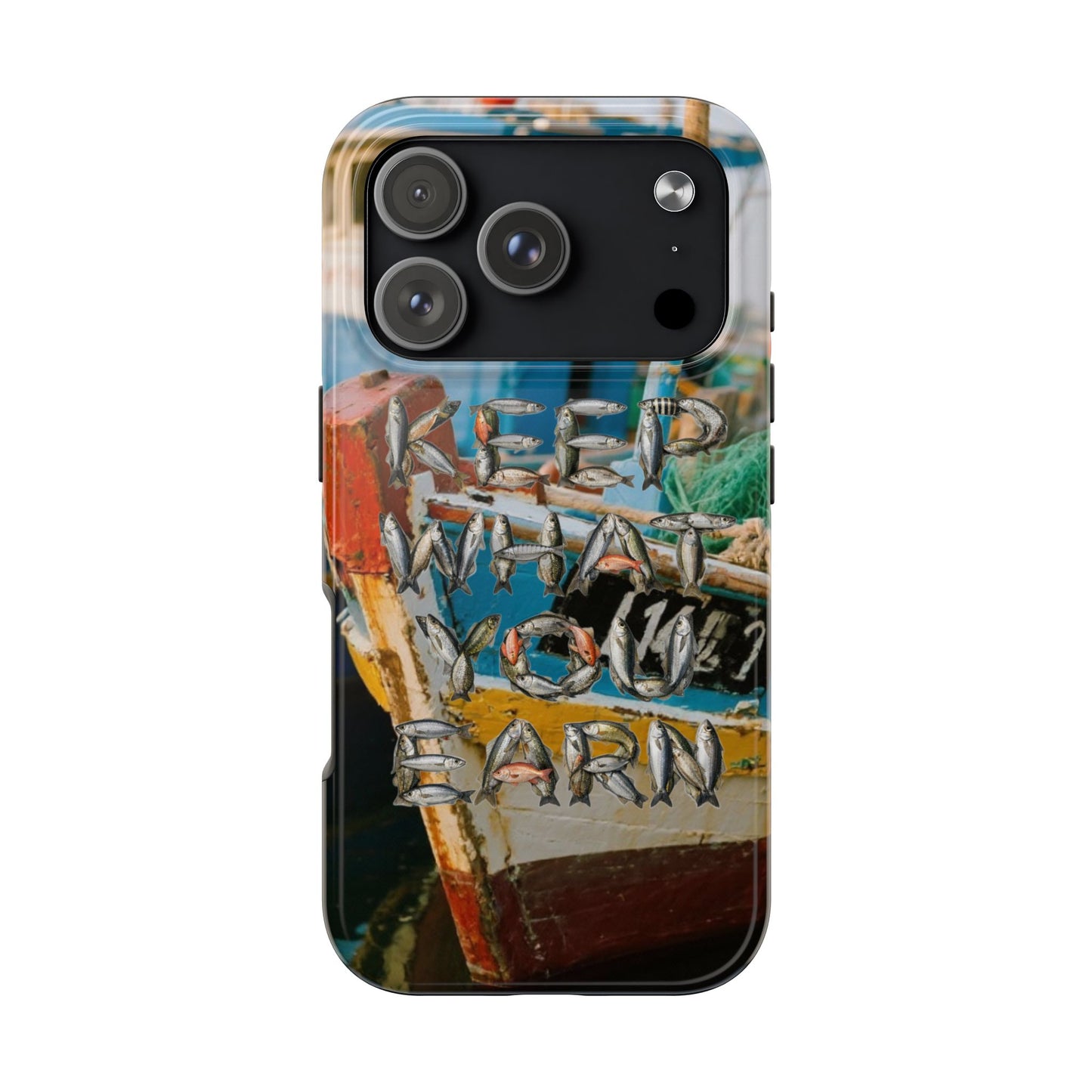 Keep What You Earn Fishing Phone Case