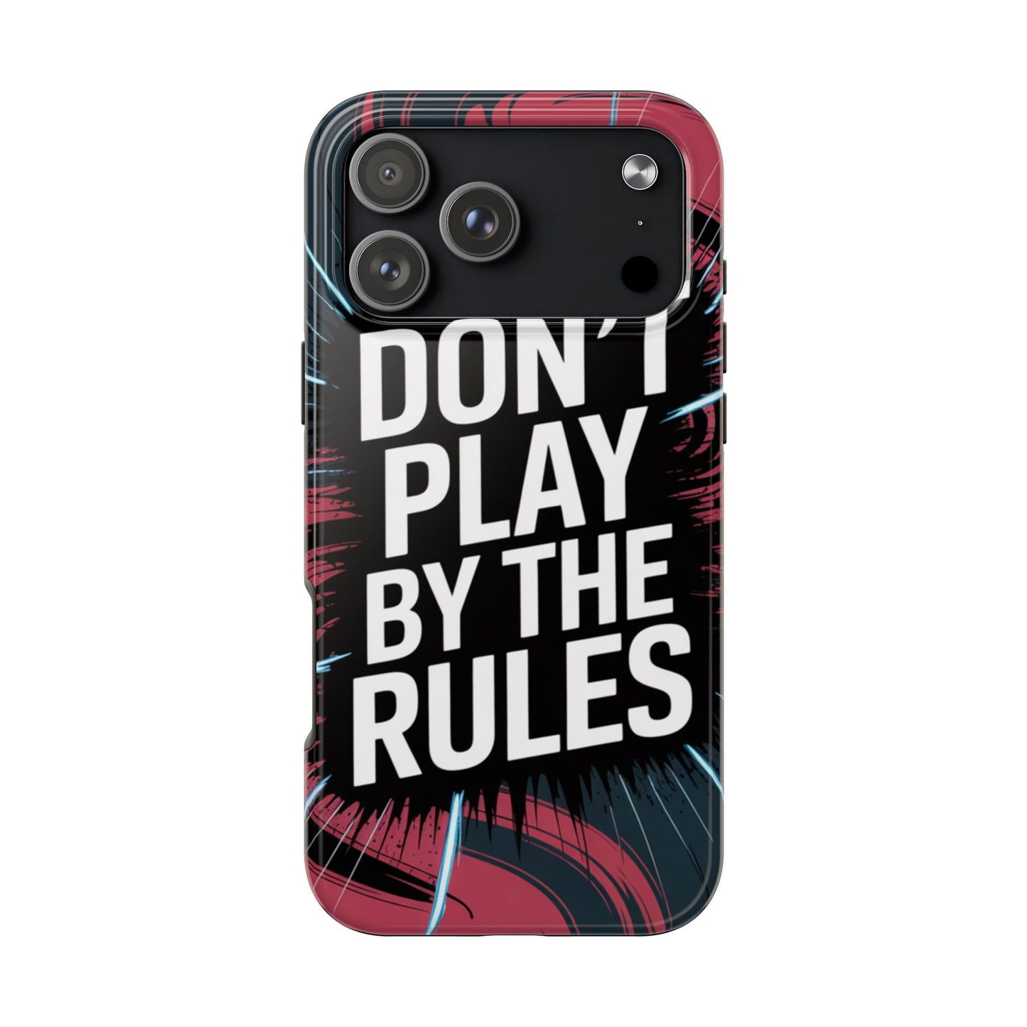 Don't Play By The Rules Phone Case