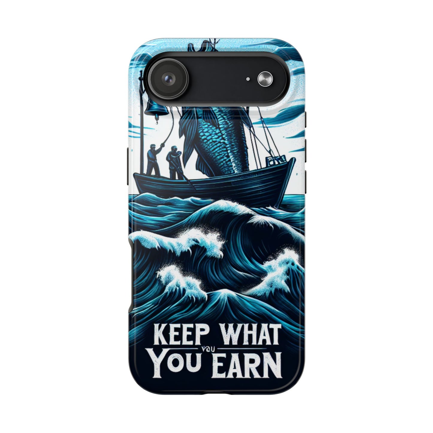 Keep What You Earn Phone Case