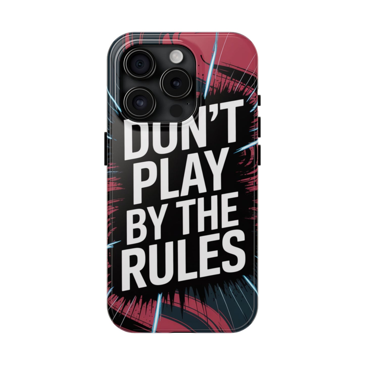 Don't Play By The Rules Phone Case