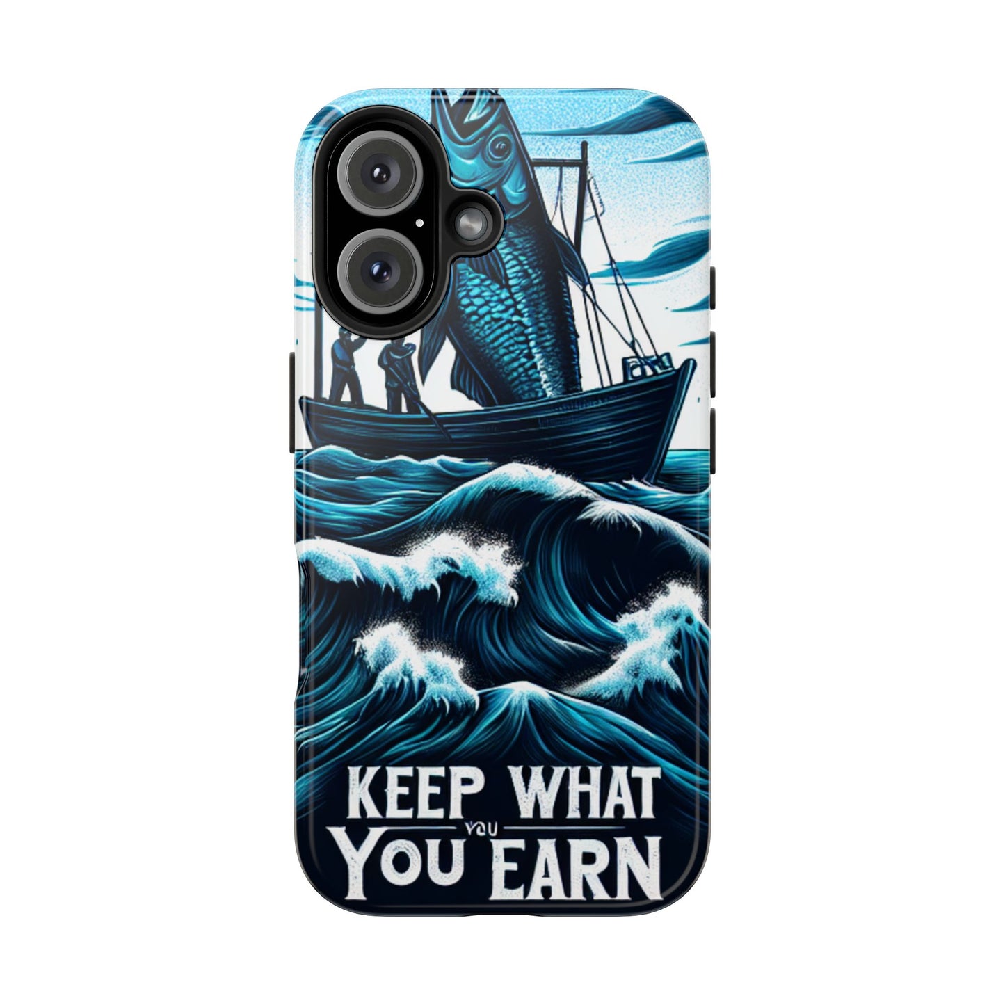 Keep What You Earn Phone Case