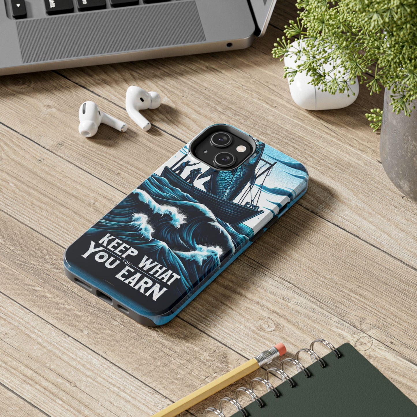 Keep What You Earn Phone Case