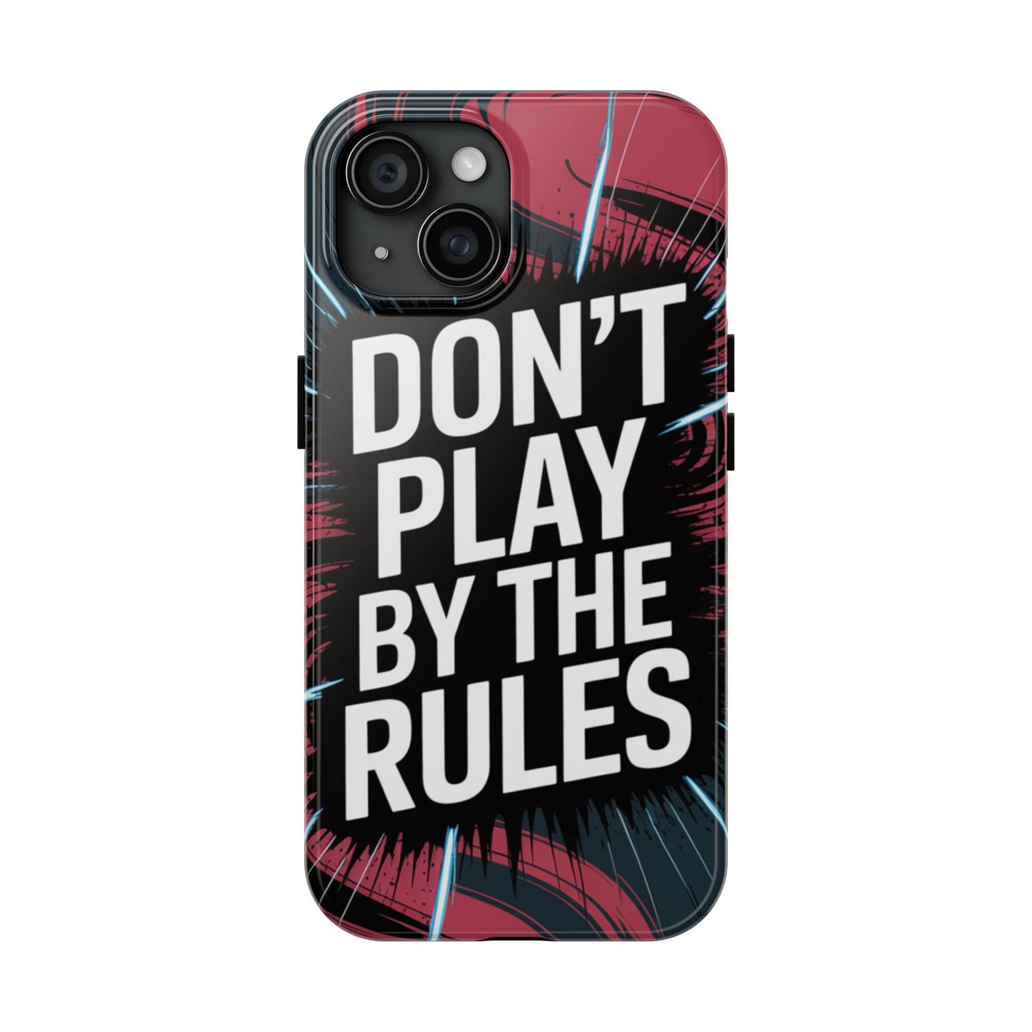 Don't Play By The Rules Phone Case