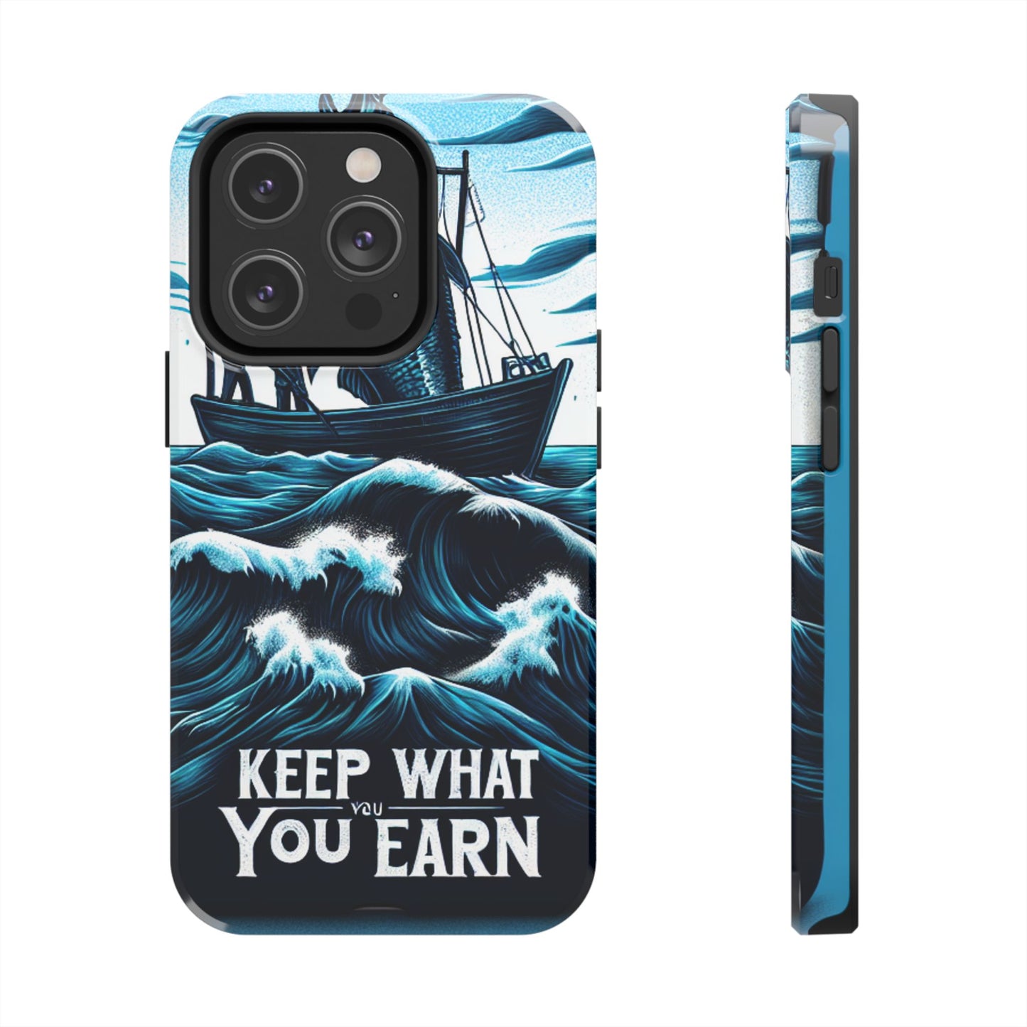 Keep What You Earn Phone Case