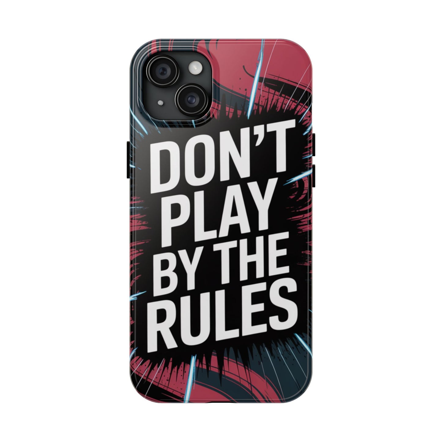 Don't Play By The Rules Phone Case
