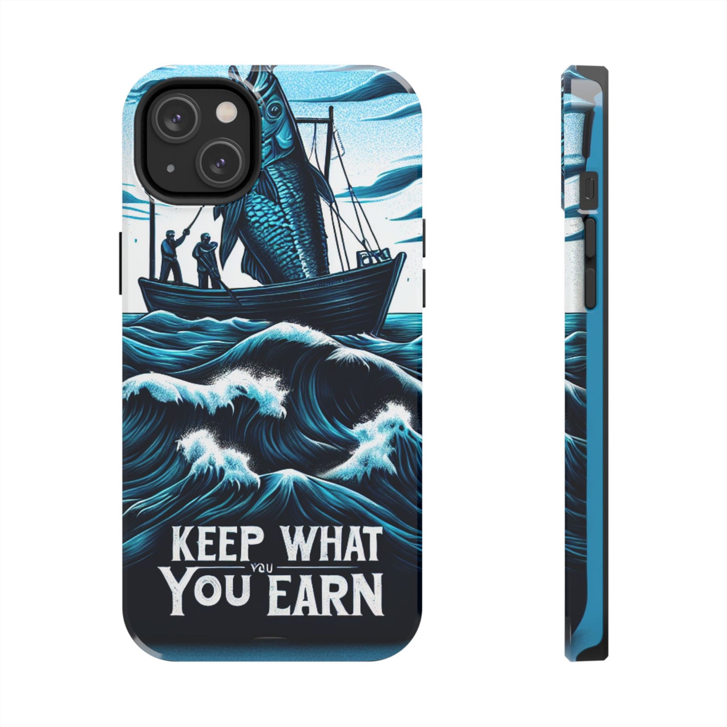 Keep What You Earn Phone Case