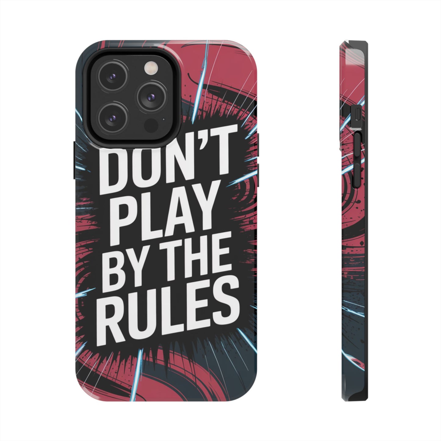 Don't Play By The Rules Phone Case