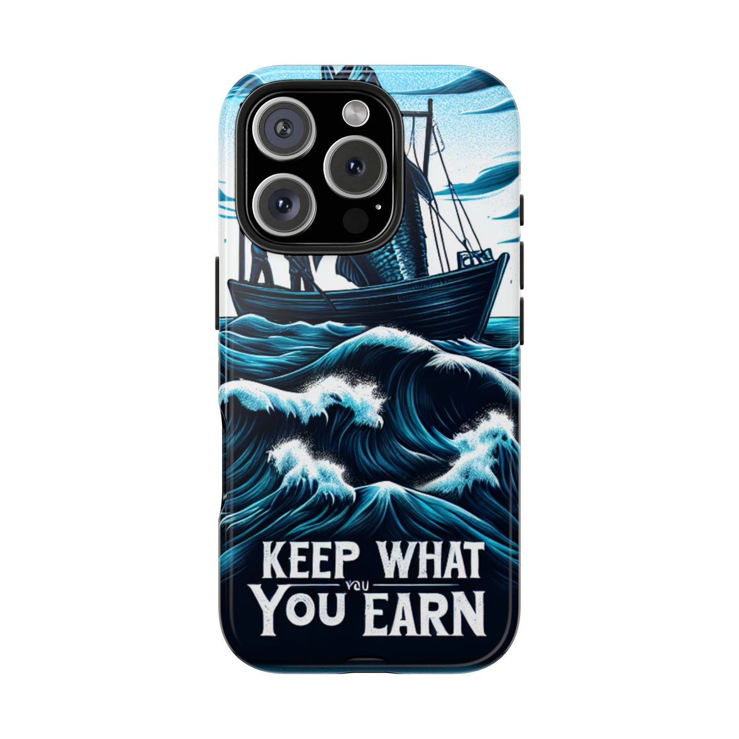 Keep What You Earn Phone Case