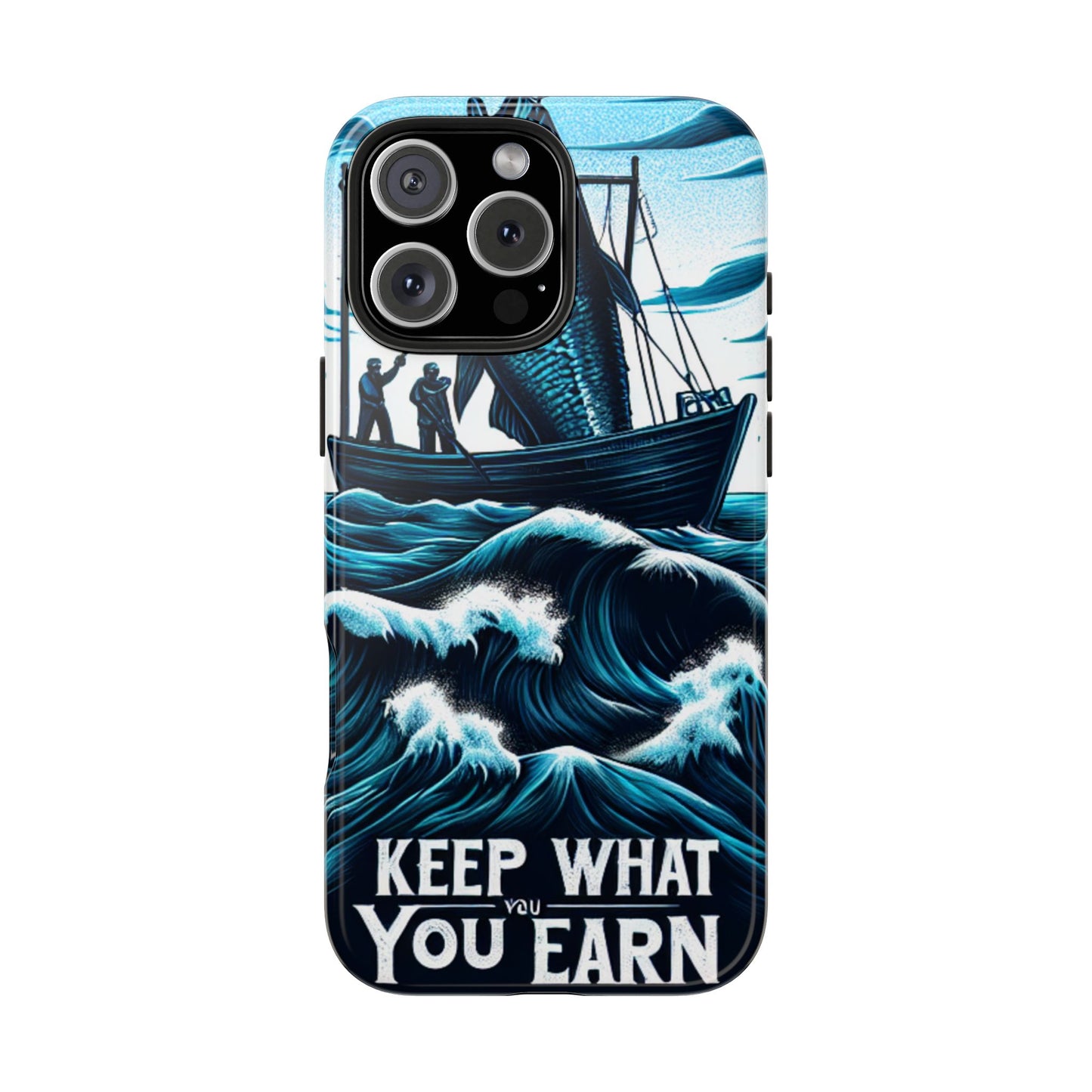 Keep What You Earn Phone Case