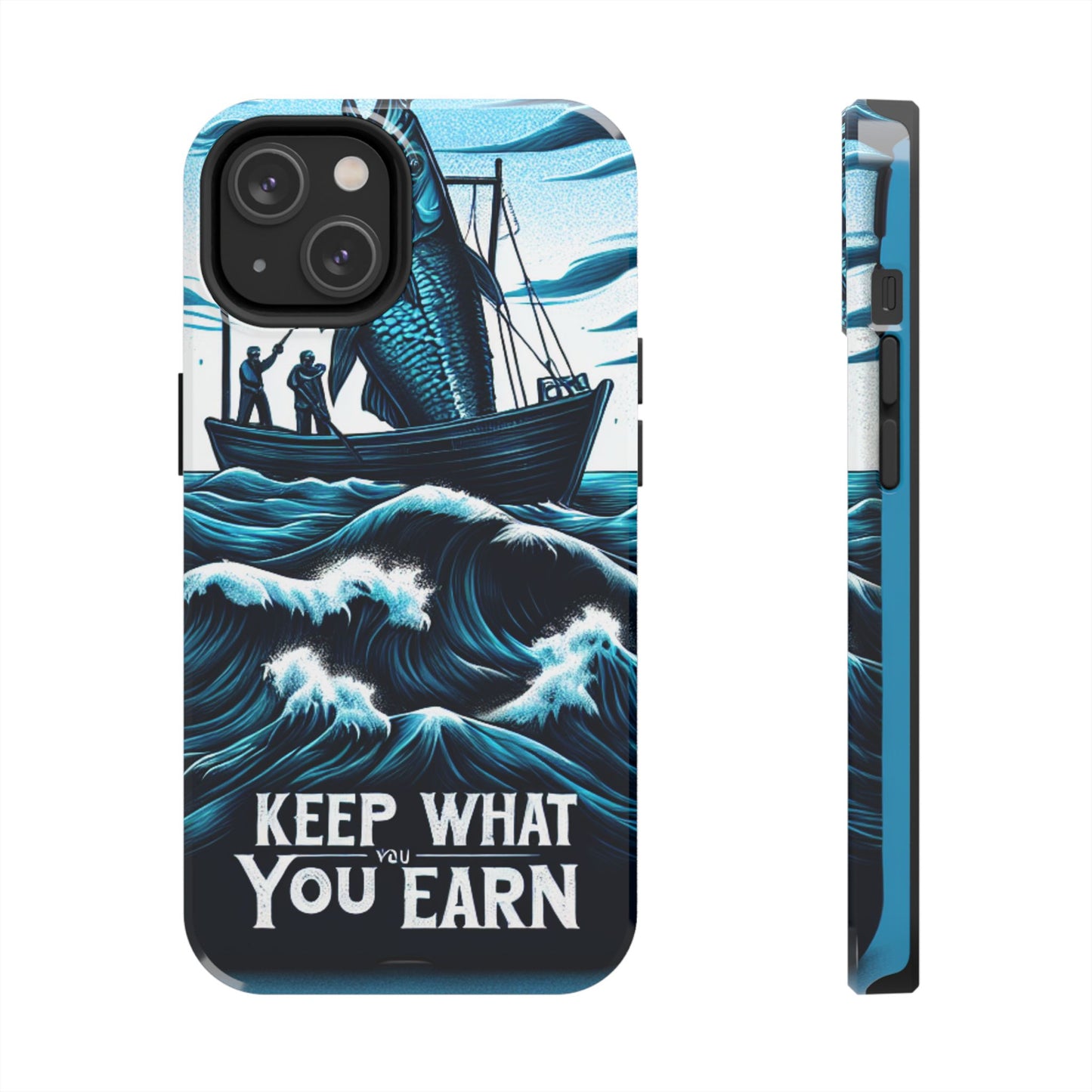Keep What You Earn Phone Case
