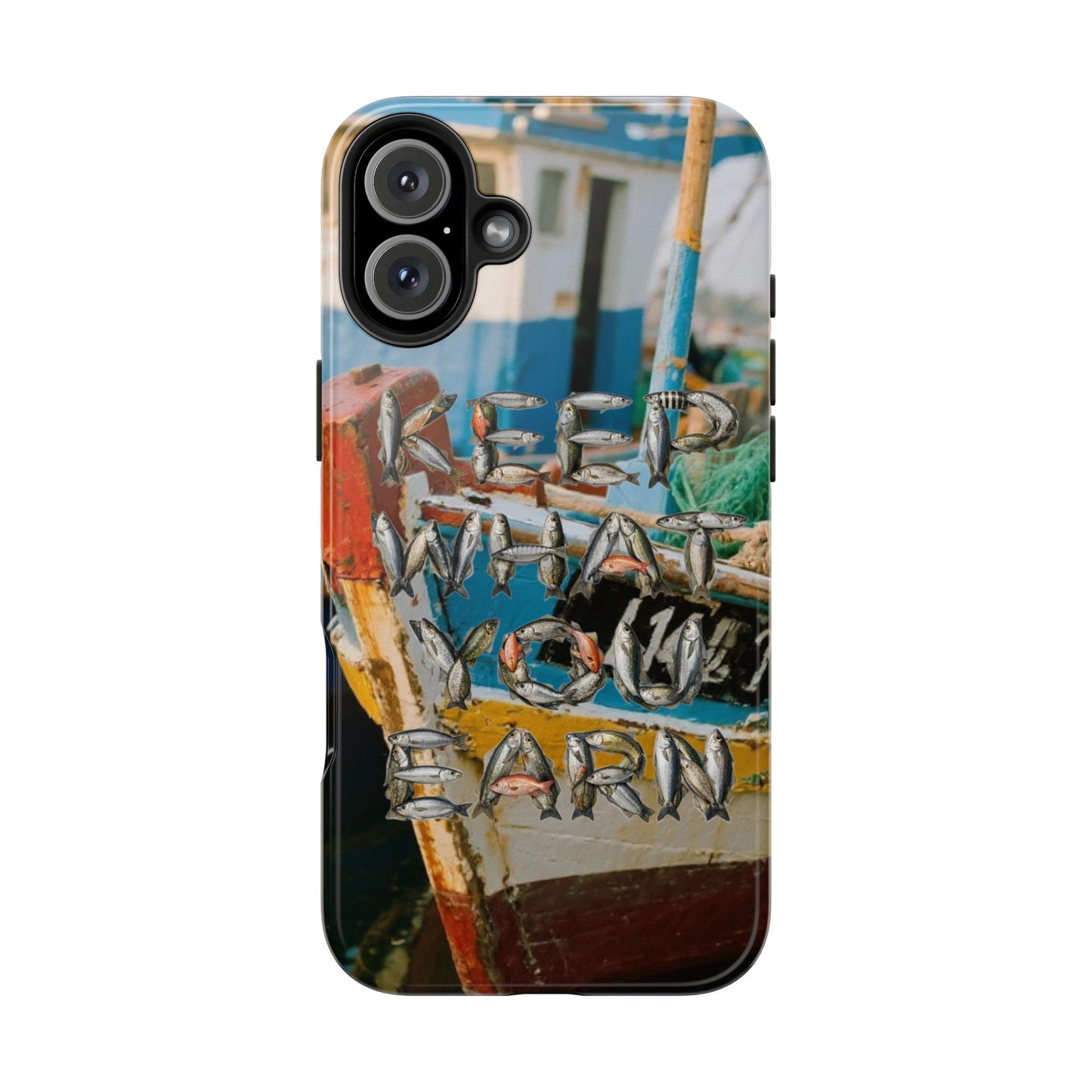 Keep What You Earn Fishing Phone Case
