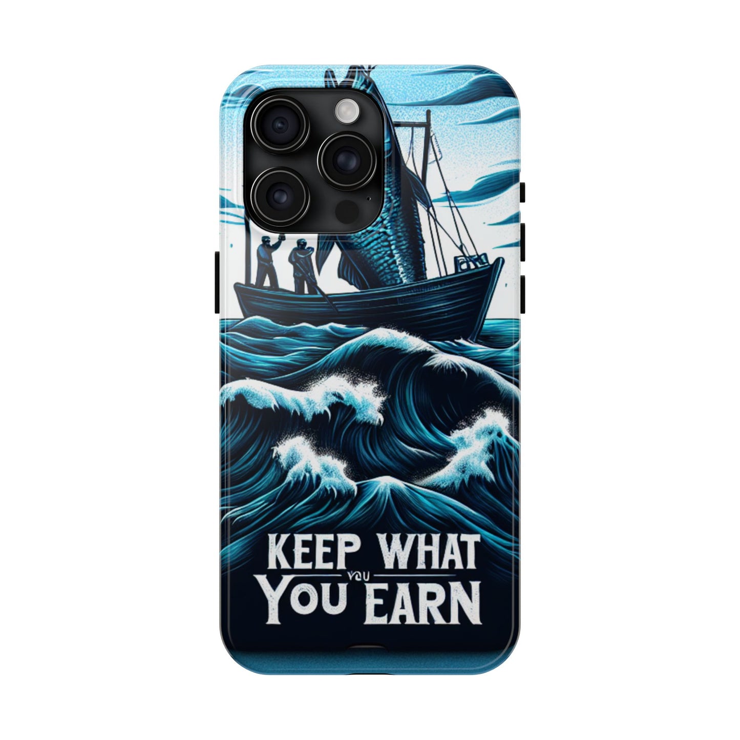 Keep What You Earn Phone Case