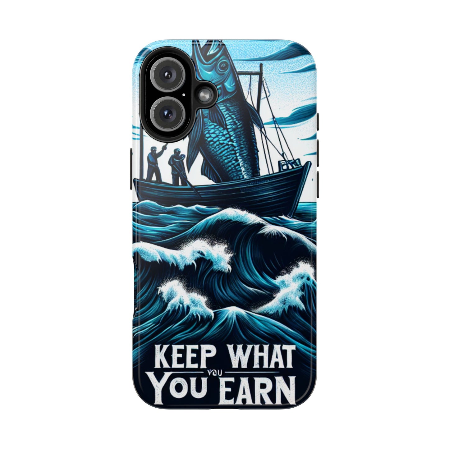 Keep What You Earn Phone Case