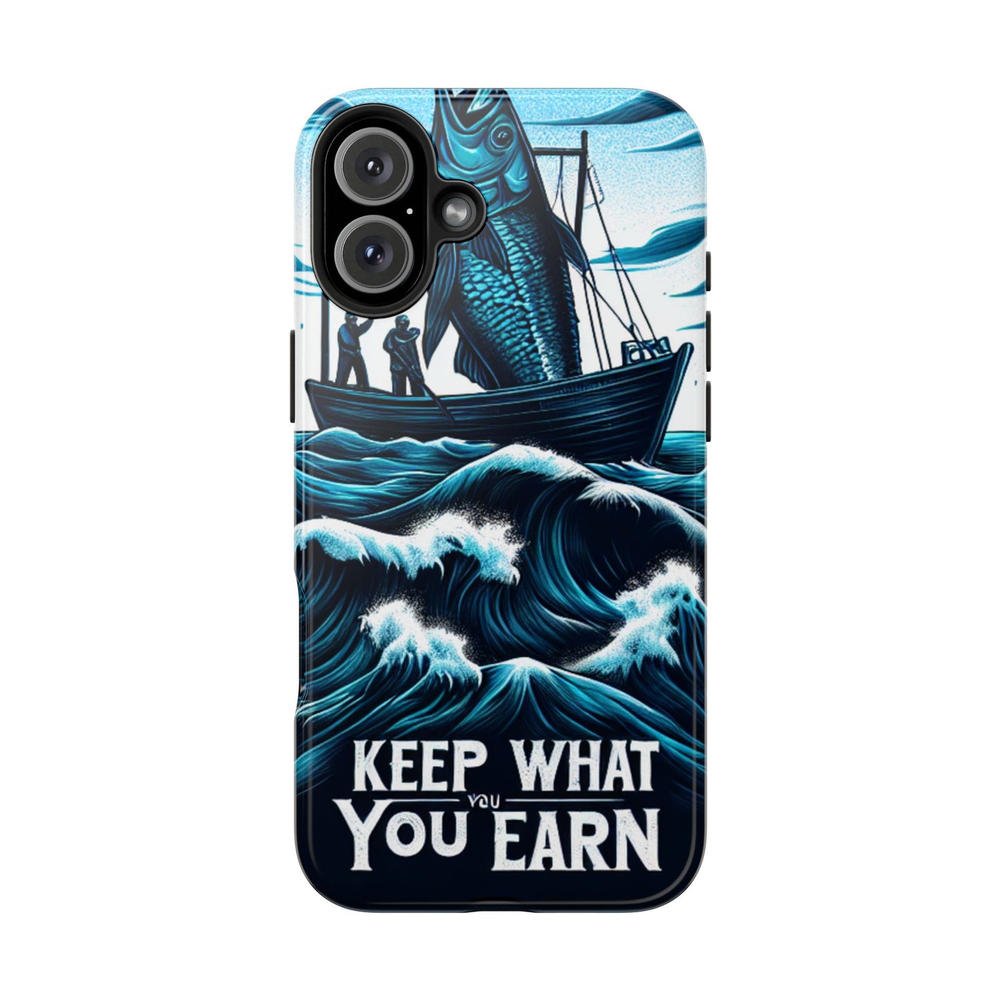 Keep What You Earn Phone Case