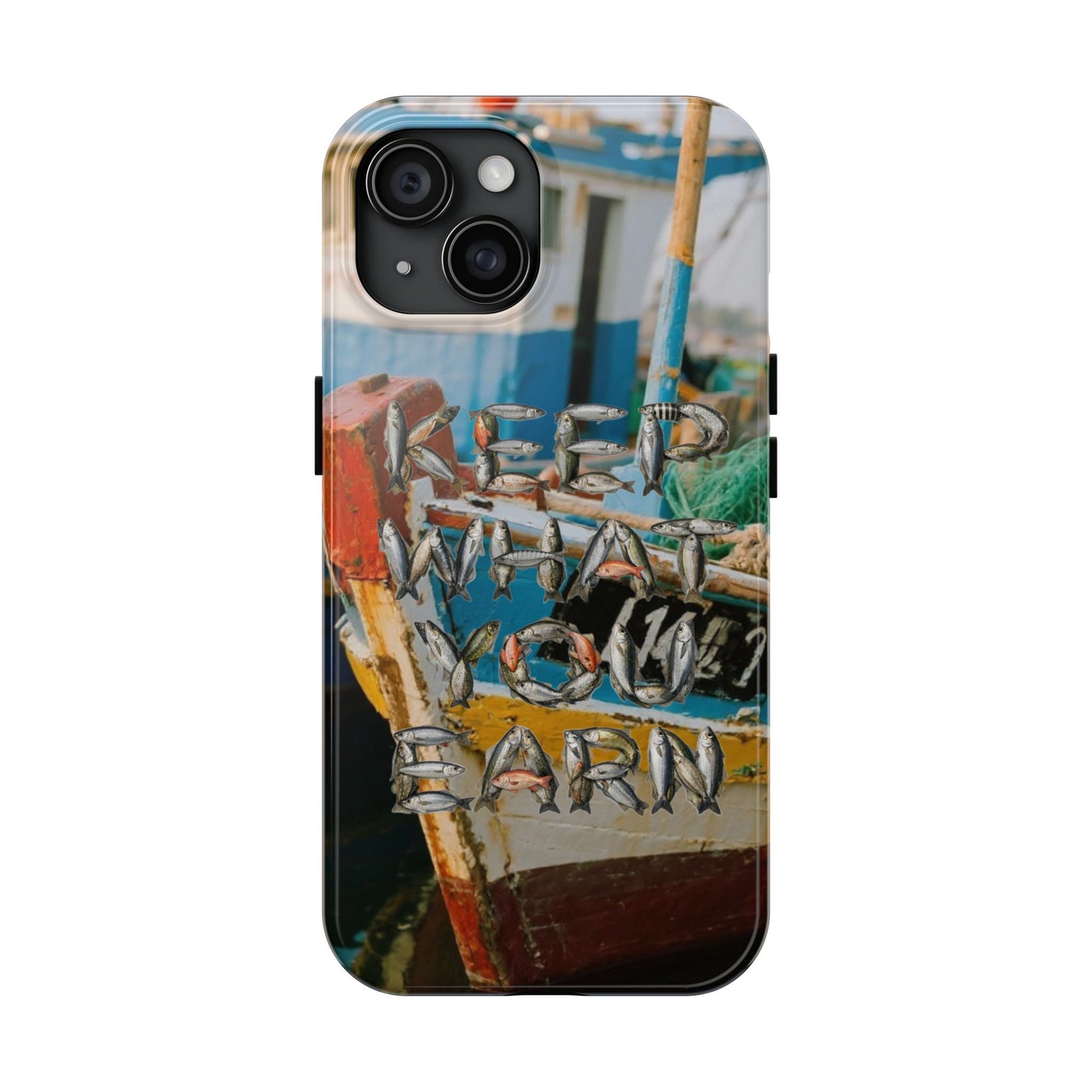 Keep What You Earn Fishing Phone Case
