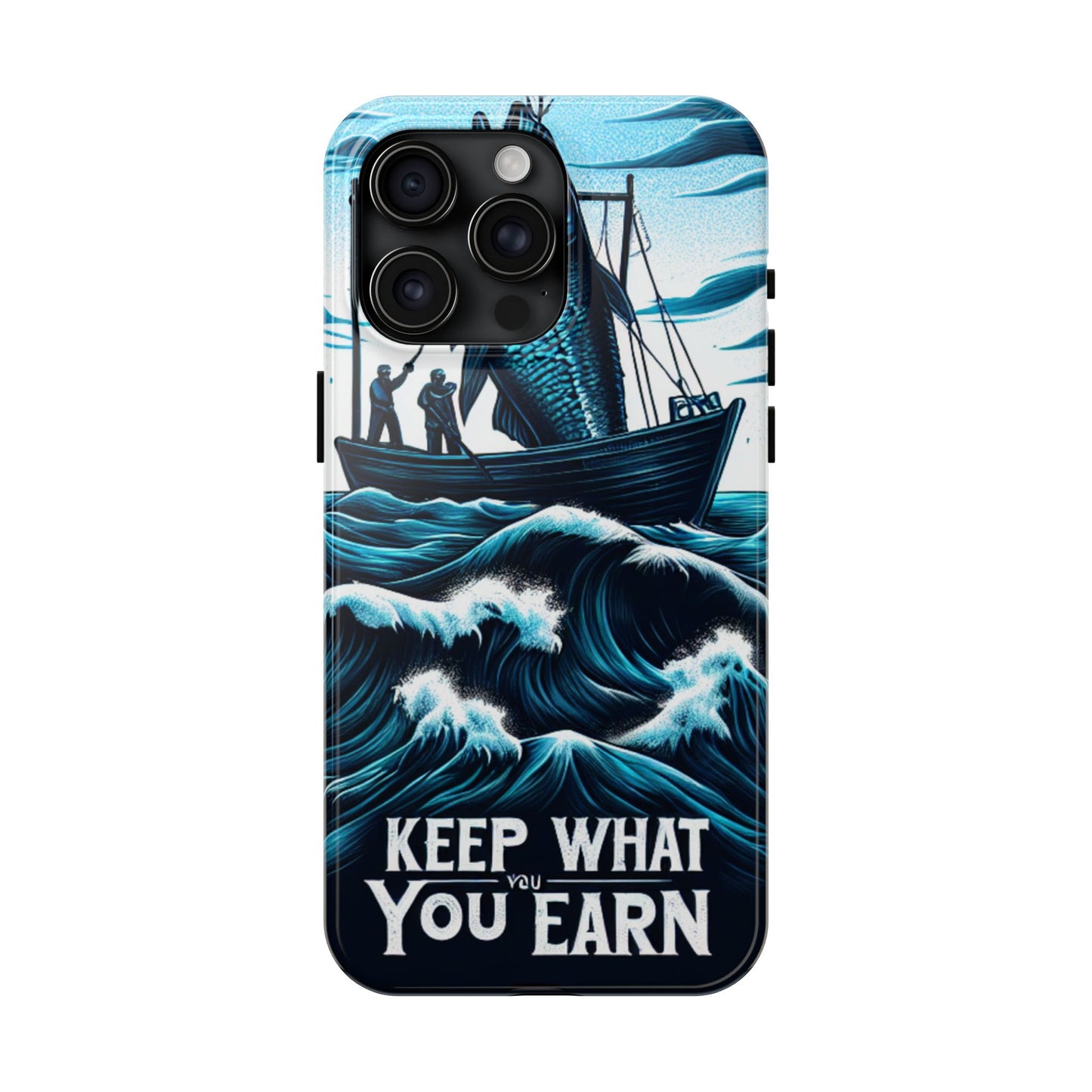 Keep What You Earn Phone Case