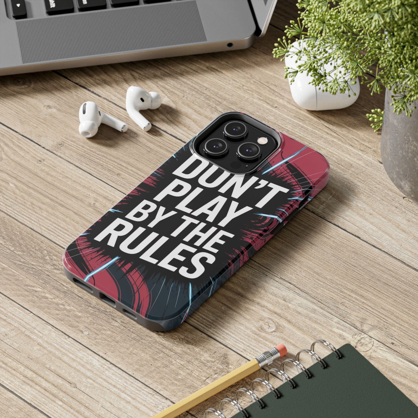 Don't Play By The Rules Phone Case