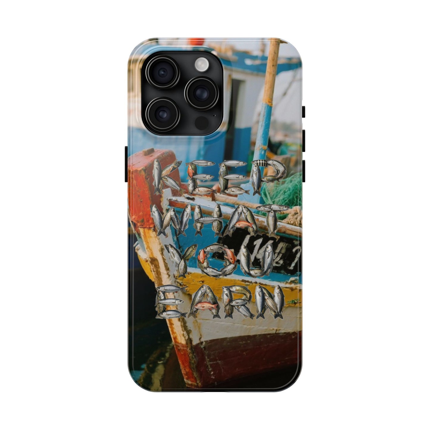 Keep What You Earn Fishing Phone Case