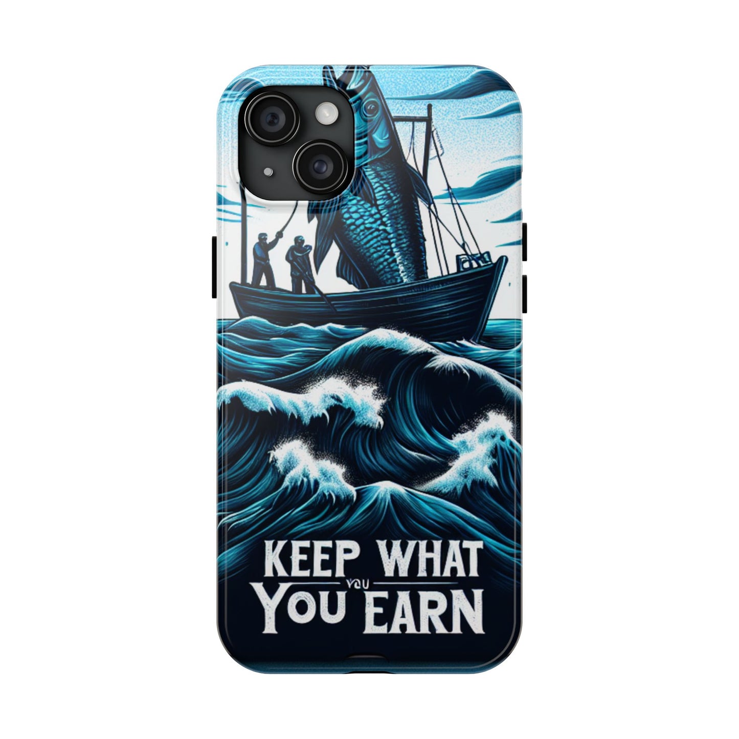 Keep What You Earn Phone Case