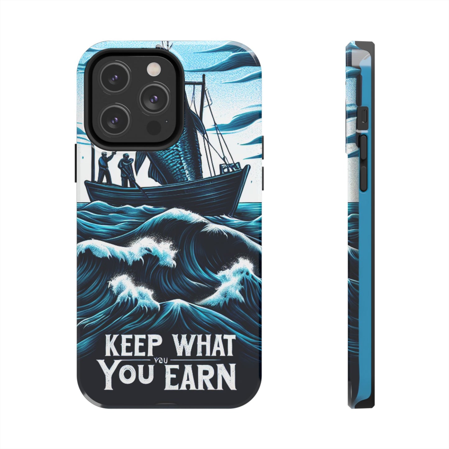 Keep What You Earn Phone Case