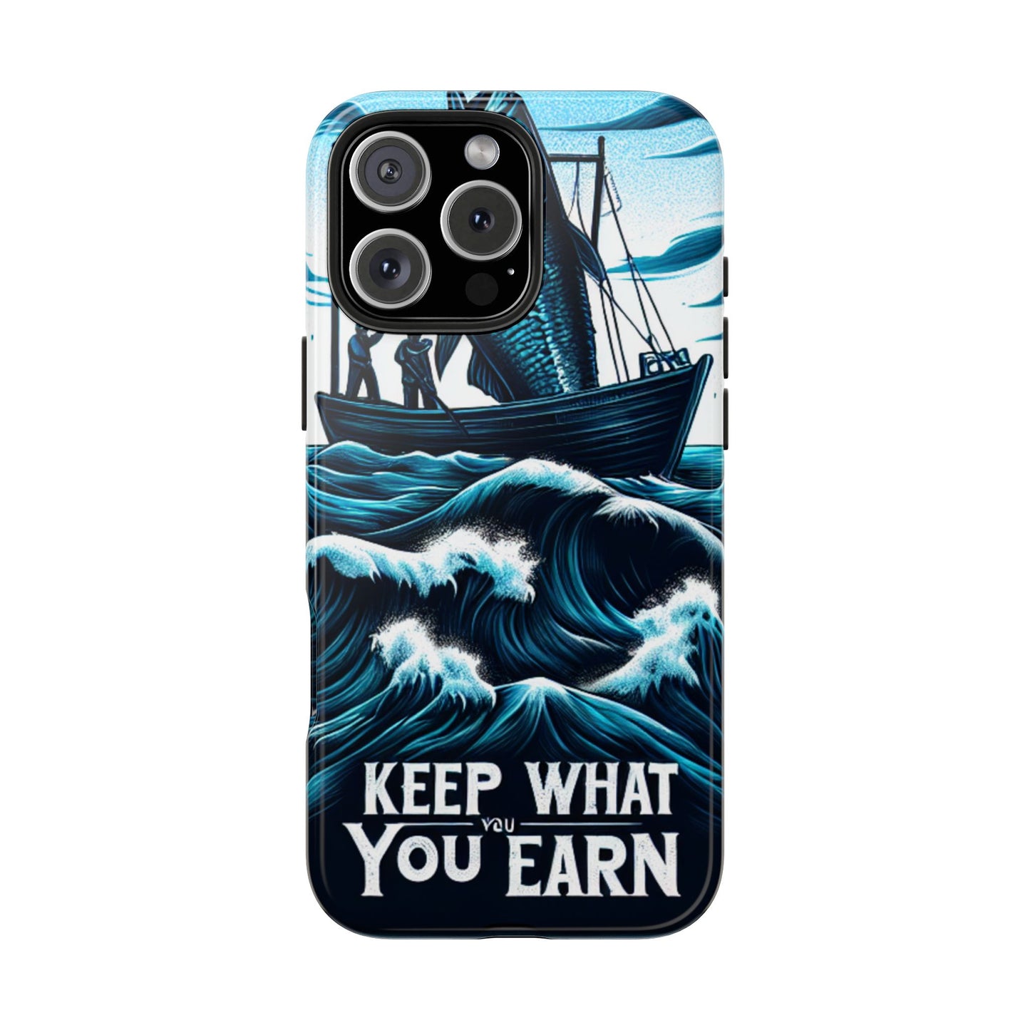 Keep What You Earn Phone Case