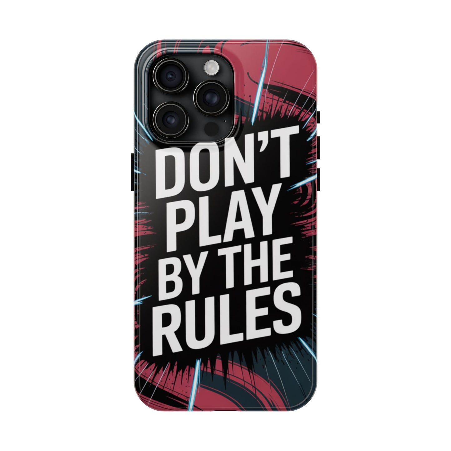 Don't Play By The Rules Phone Case