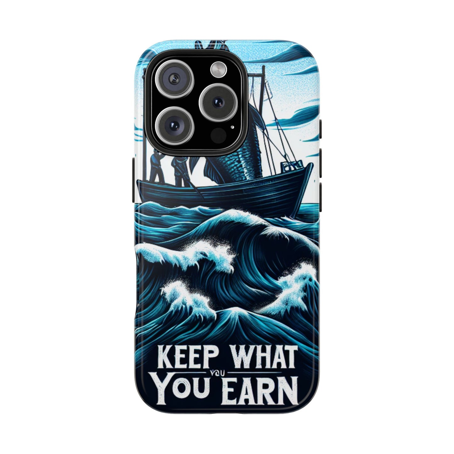 Keep What You Earn Phone Case