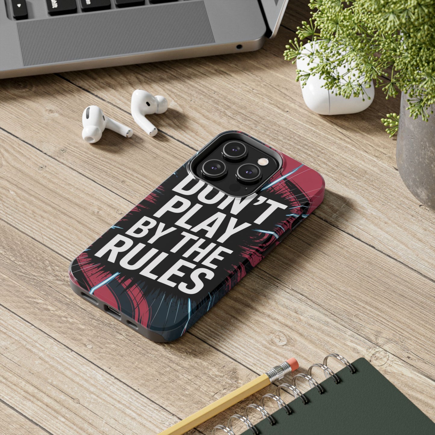 Don't Play By The Rules Phone Case