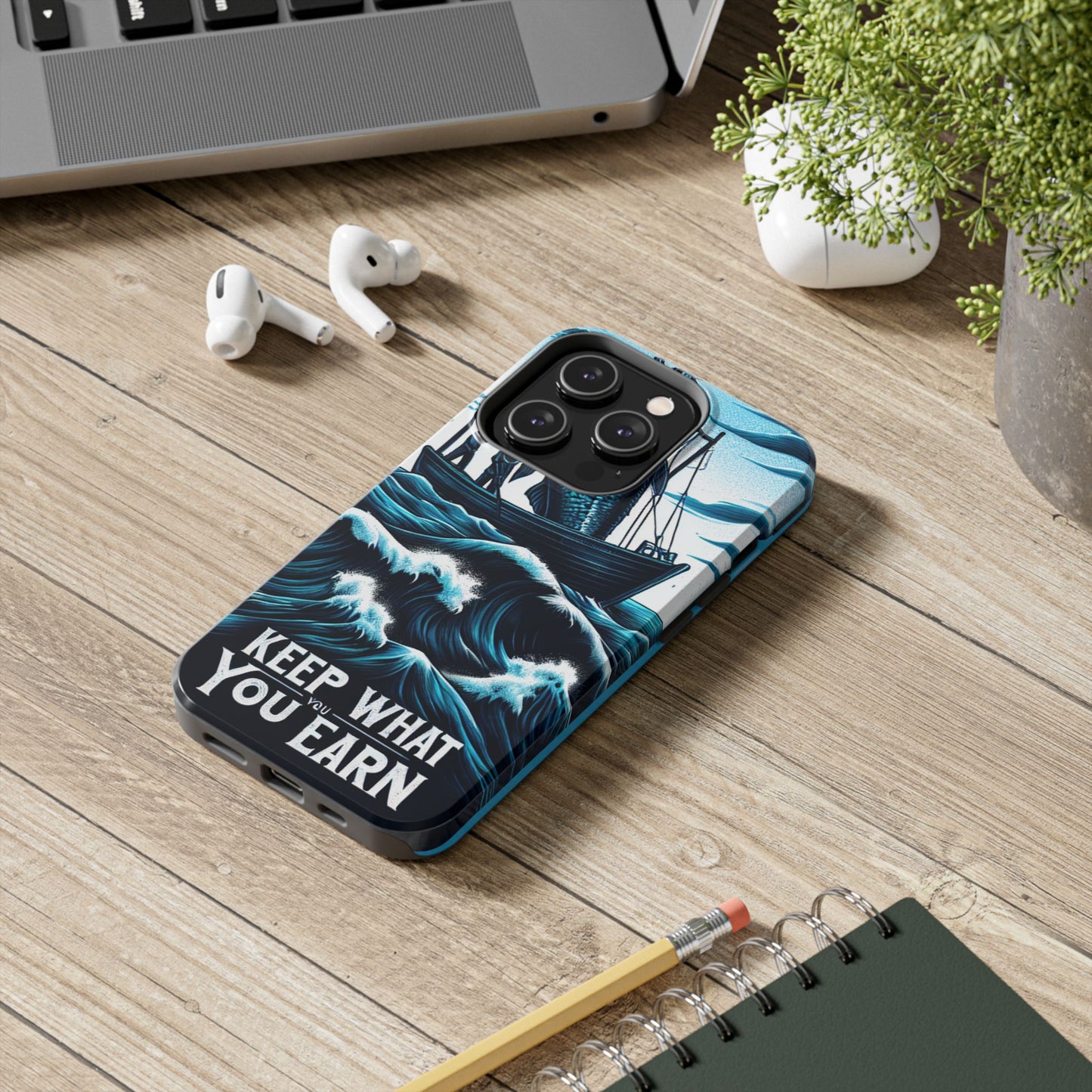 Keep What You Earn Phone Case