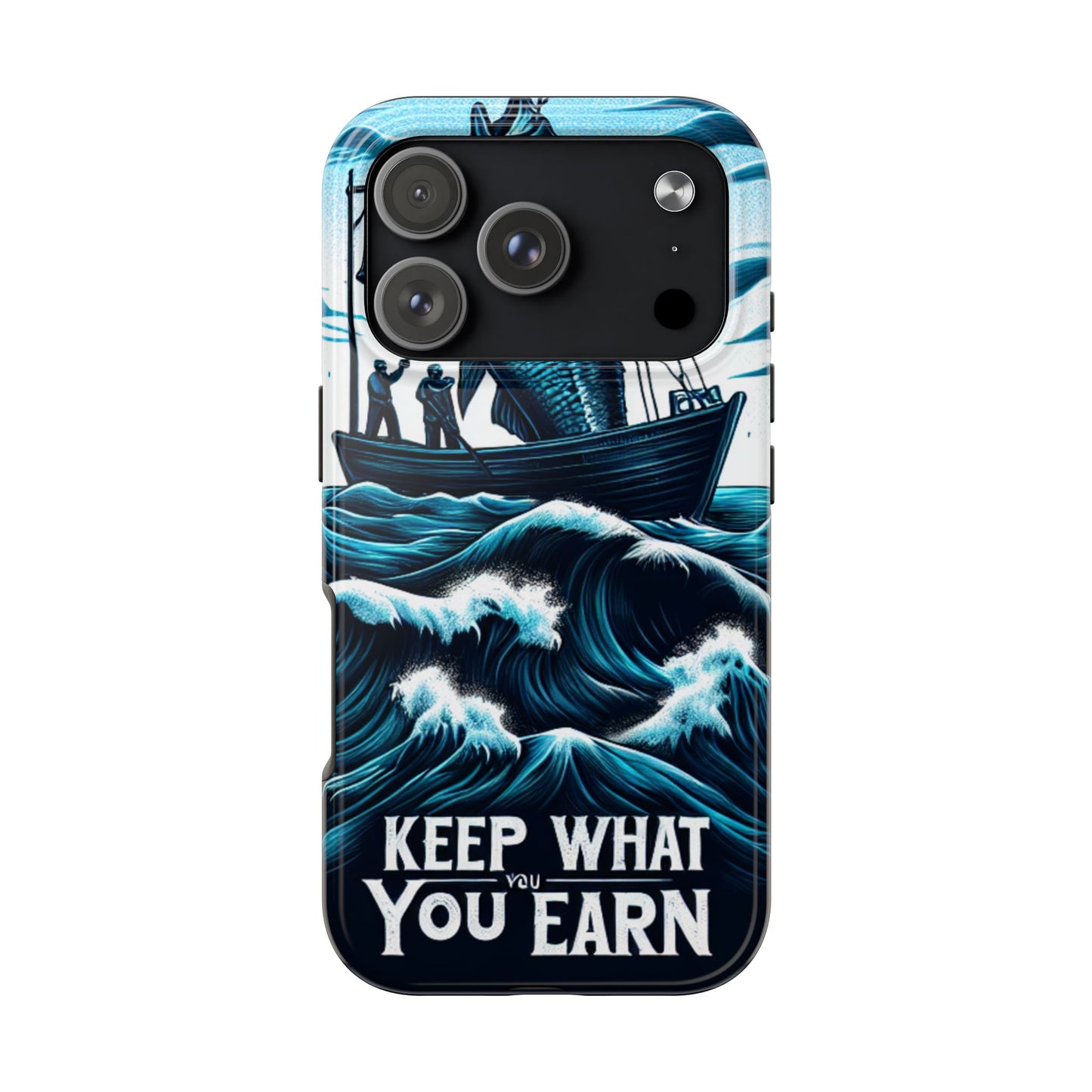 Keep What You Earn Phone Case