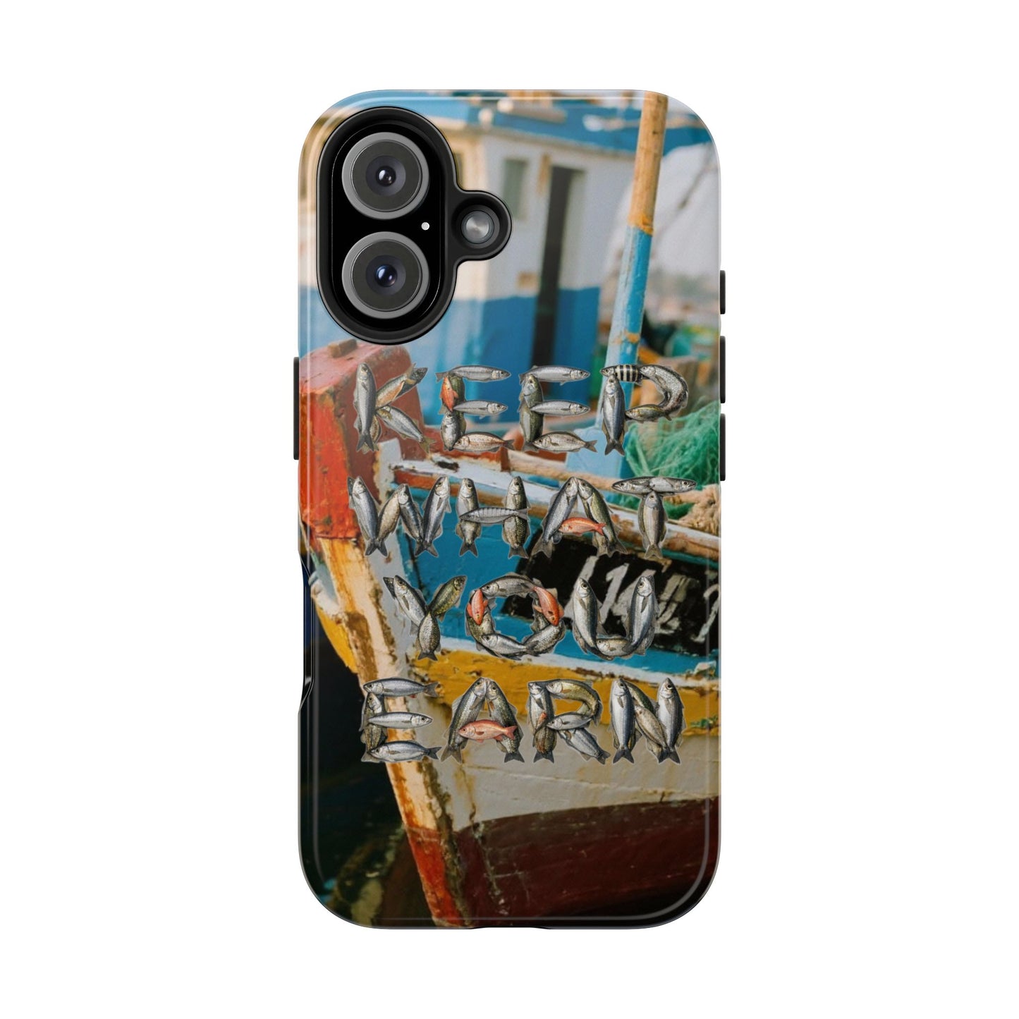 Keep What You Earn Fishing Phone Case
