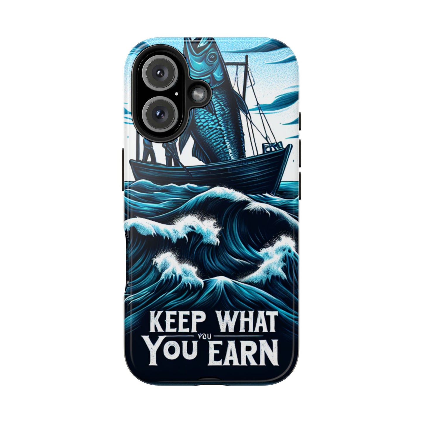 Keep What You Earn Phone Case