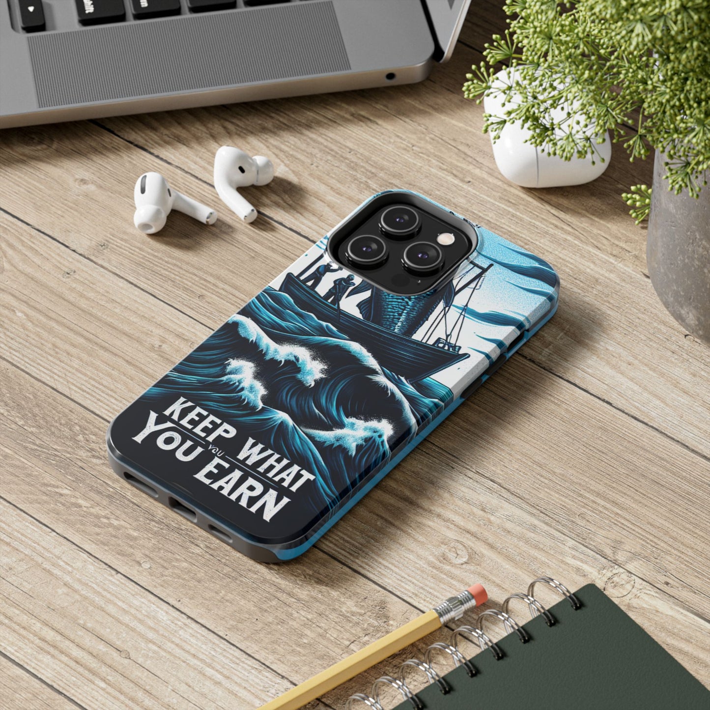 Keep What You Earn Phone Case