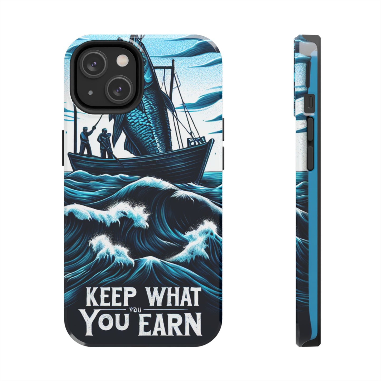 Keep What You Earn Phone Case