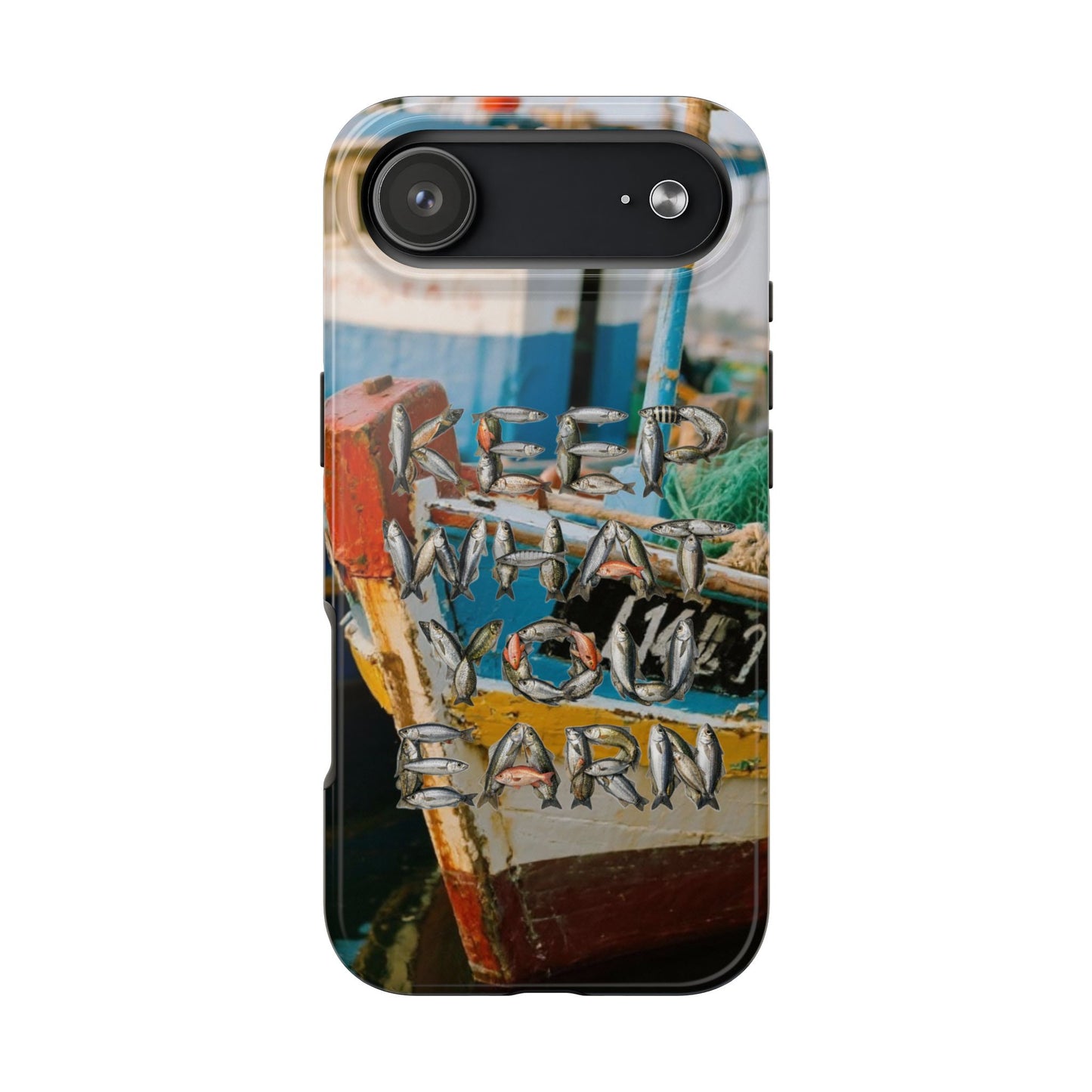 Keep What You Earn Fishing Phone Case